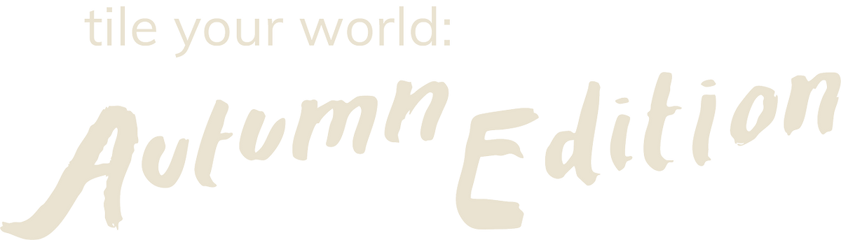 tile your world: Autumn Edition